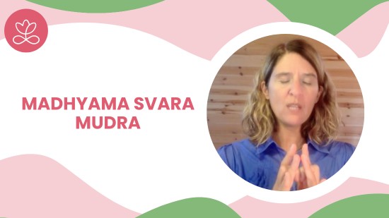 Madhyama Svara Mudra (17 minutes)